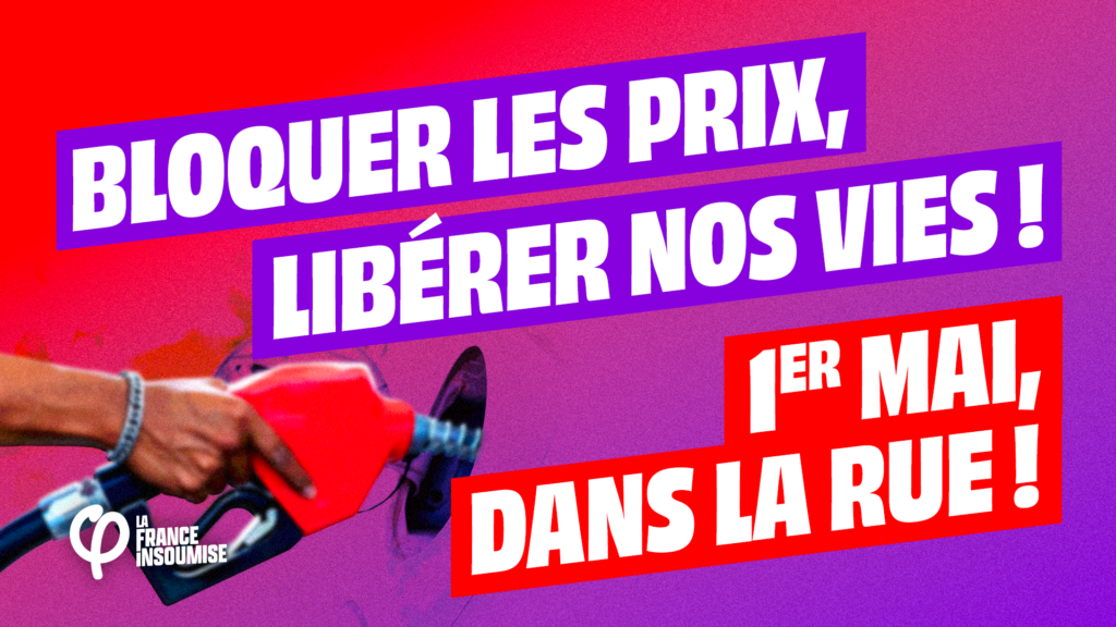 Bloquer les prix, libérer nos vies ! Le 1er mai, dans la rue !